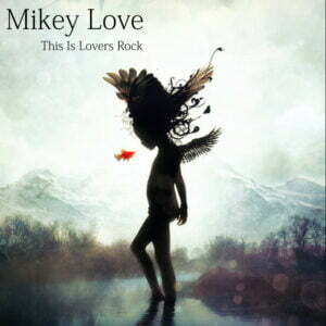 YouTube: This Is Lovers Rock -Mikey Love